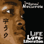 Life, Love, & Liberation by Nachurale